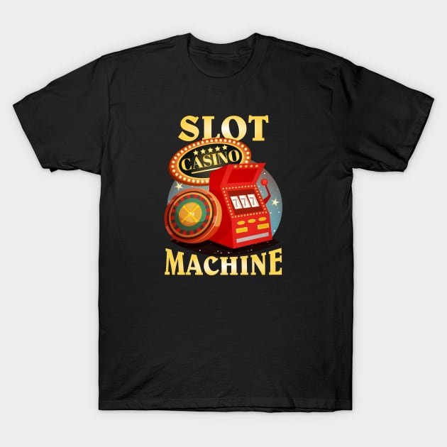 Casino Game Slot Machine - 777 T-Shirt by Bananagreen